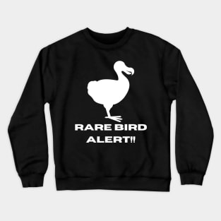 Rare bird alert Crewneck Sweatshirt